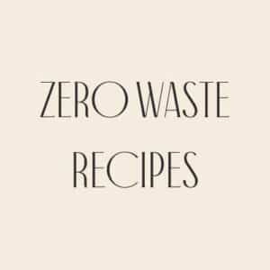 Zero Waste Recipes
